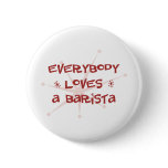 Everybody Loves A Barista Pins