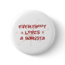 Everybody Loves A Barista Pins