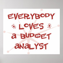 Everybody Loves A Budget Analyst Print