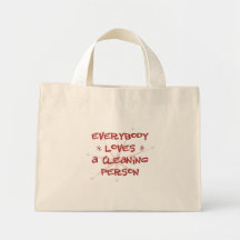 Everybody Loves A Cleaning Person Tote Bag