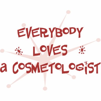 Everybody Loves A Cosmetologist Photo Sculpture by itsallhot