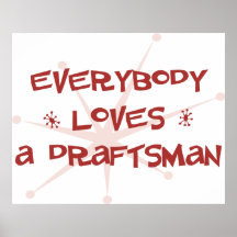 Everybody Loves A Draftsman Print