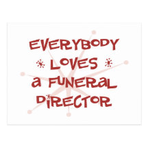 Everybody Loves A Funeral Director Post Card