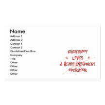 Everybody Loves A Heavy Equipment Operator Business Cards