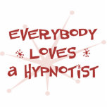 Everybody Loves A Hypnotist Cut Outs