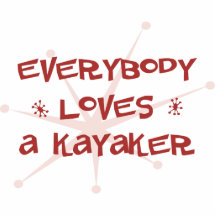 Everybody Loves A Kayaker Acrylic Cut Outs