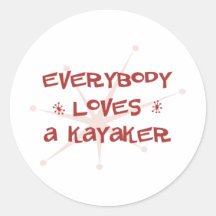 Everybody Loves A Kayaker Stickers