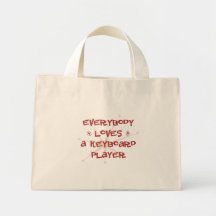 Everybody Loves A Keyboard Player Tote Bags