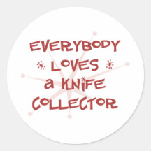Everybody Loves A Knife Collector Sticker