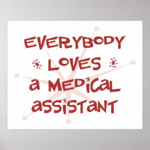 Everybody Loves A Medical Assistant Poster