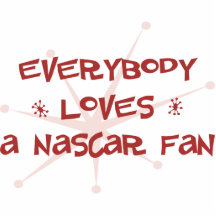 Everybody Loves A NASCAR Fan Photo Cut Out