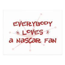 Everybody Loves A NASCAR Fan Postcard