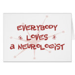 Everybody Loves A Neurologist Greeting Card