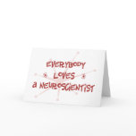 Everybody Loves A Neuroscientist Card