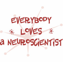 Everybody Loves A Neuroscientist Photo Cut Out