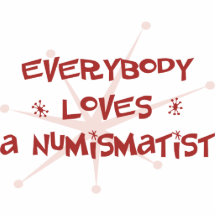 Everybody Loves A Numismatist Photo Cut Out