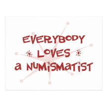 Everybody Loves A Numismatist Postcard