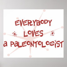 Everybody Loves A Paleontologist Print