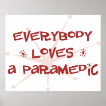 Everybody Loves A Paramedic Print