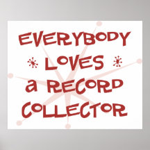 Everybody Loves A Record Collector Poster