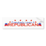 Everybody Loves A Republican Bumper Stickers