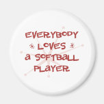 Everybody Loves A Softball Player Magnets