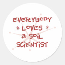 Everybody Loves A Soil Scientist Stickers