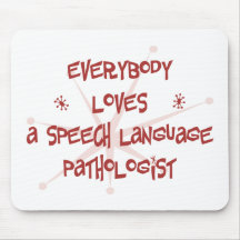 Everybody Loves A Speech Language Pathologist Mouse Mats