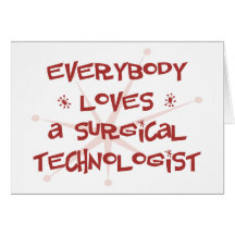 Everybody Loves A Surgical Technologist Cards