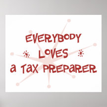 Everybody Loves A Tax Preparer Posters