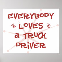Everybody Loves A Truck Driver Print