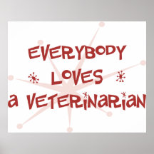 Everybody Loves A Veterinarian Poster