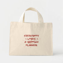 Everybody Loves A Wedding Planner Tote Bags