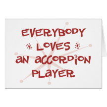 Everybody Loves An Accordion Player Card