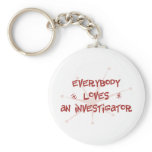 Everybody Loves An Investigator Key Chain