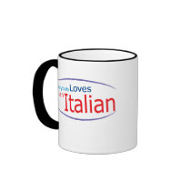 Everybody Loves an Italian Coffee Mug