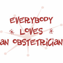 Everybody Loves An Obstetrician Acrylic Cut Outs