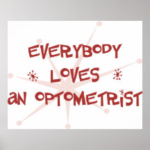Everybody Loves An Optometrist Posters