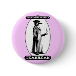 Everybody Needs A Teabreak Pins