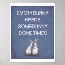 Everybunny Needs Somebunny Poster Print Blue
