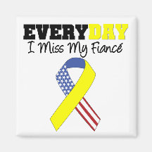 Everyday I Miss My Fiancé Military Refrigerator Magnet