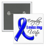 Everyday I Miss My Wife Colon Cancer Buttons
