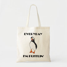 Everyday I'm Pufflin Puffin Bird Bags