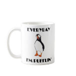 Everyday I'm Pufflin Puffin Bird Mugs