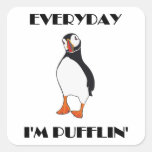 Everyday I'm Pufflin Puffin Bird Square Sticker