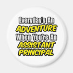 Everyday's An Adventure.. Assistant Principal Magnet