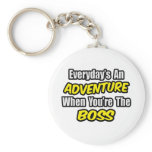 Everyday's An Adventure...Boss