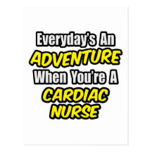 Everyday's An Adventure .. Cardiac Nurse Post Cards