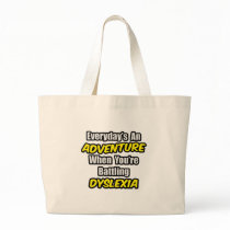 Everyday's An Adventure...Dyslexia Canvas Bags