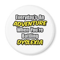 Everyday's An Adventure...Dyslexia